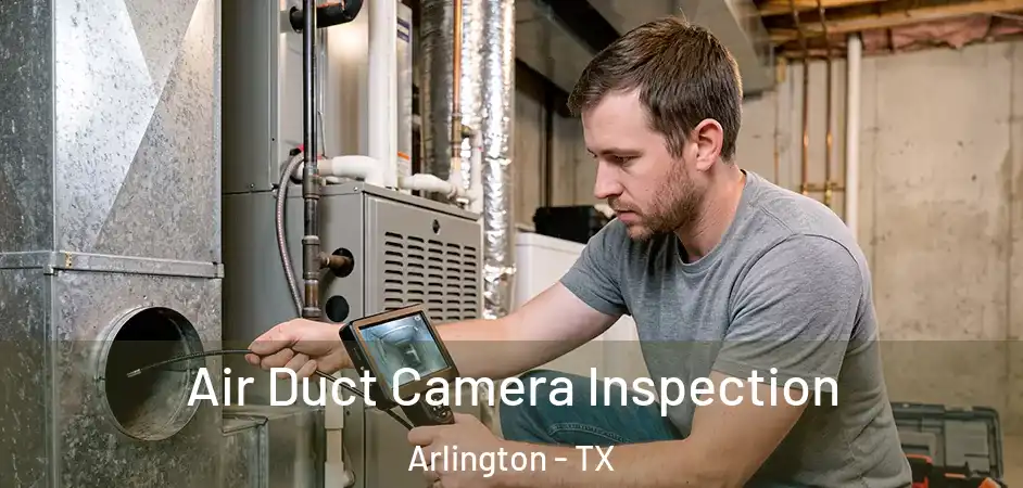  Air Duct Camera Inspection Arlington - TX