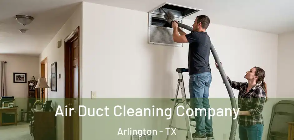 Air Duct Cleaning Company Arlington - TX