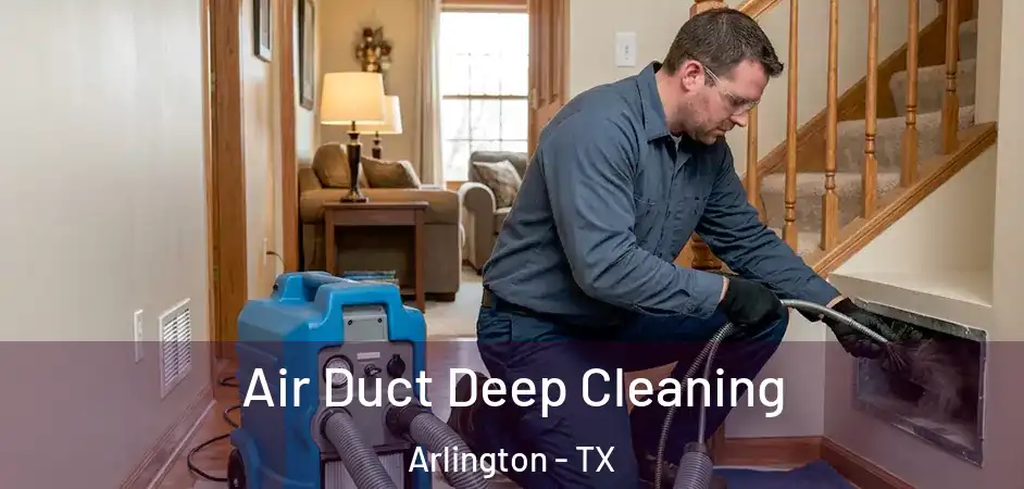  Air Duct Deep Cleaning Arlington - TX