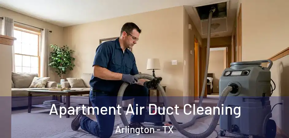 Apartment Air Duct Cleaning Arlington - TX