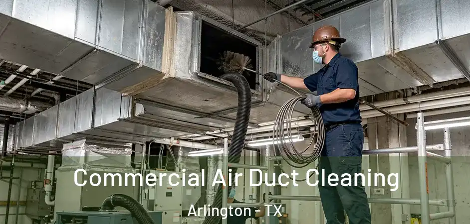  Commercial Air Duct Cleaning Arlington - TX