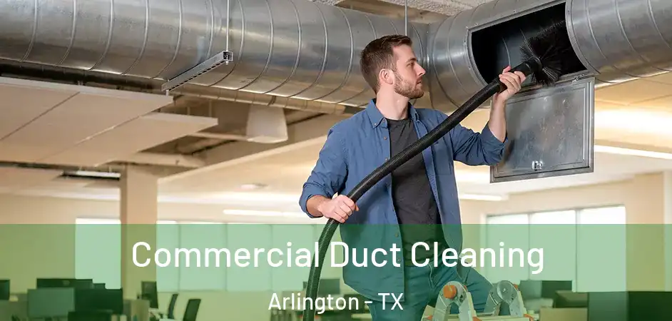  Commercial Duct Cleaning Arlington - TX