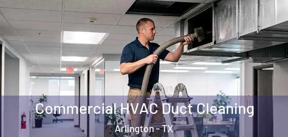  Commercial HVAC Duct Cleaning Arlington - TX