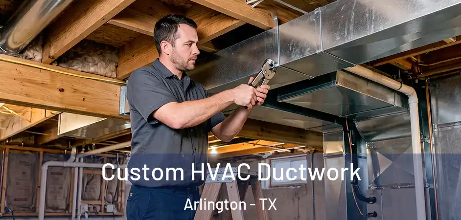  Custom HVAC Ductwork Arlington - TX