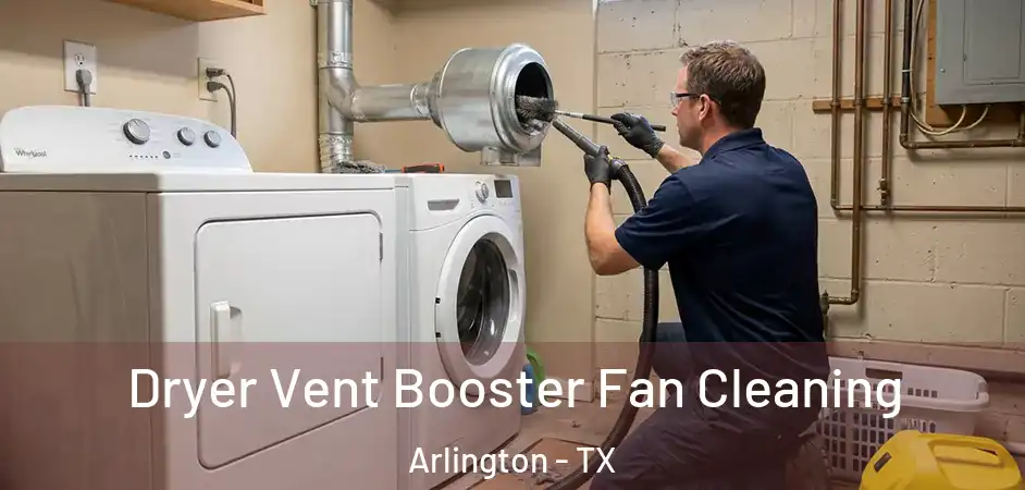  Dryer Vent Booster Fan Cleaning Arlington - TX