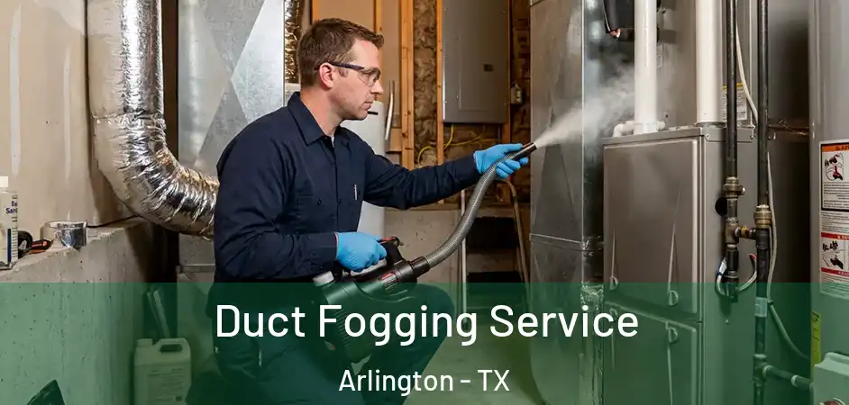  Duct Fogging Service Arlington - TX