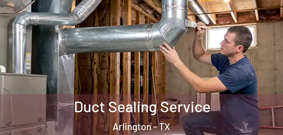  Duct Sealing Service Arlington - TX