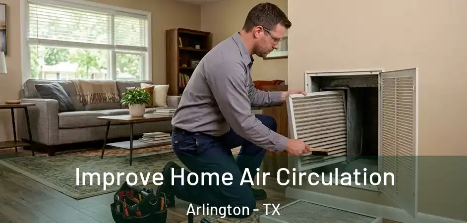 Improve Home Air Circulation Arlington - TX