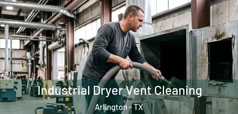 Industrial Dryer Vent Cleaning Arlington - TX