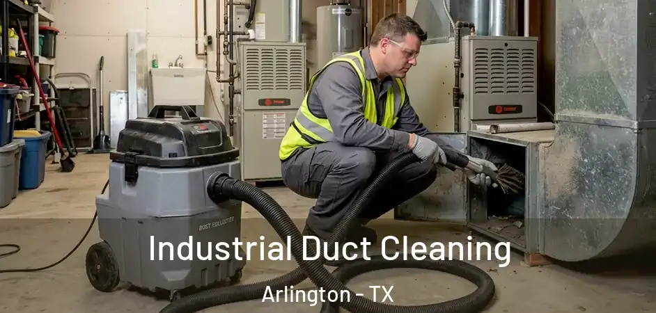 Industrial Duct Cleaning Arlington - TX