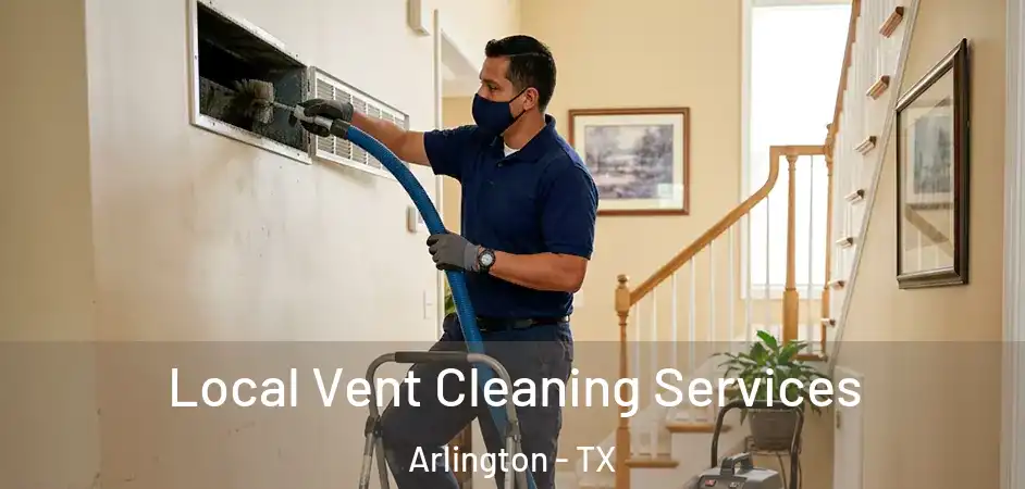  Local Vent Cleaning Services Arlington - TX
