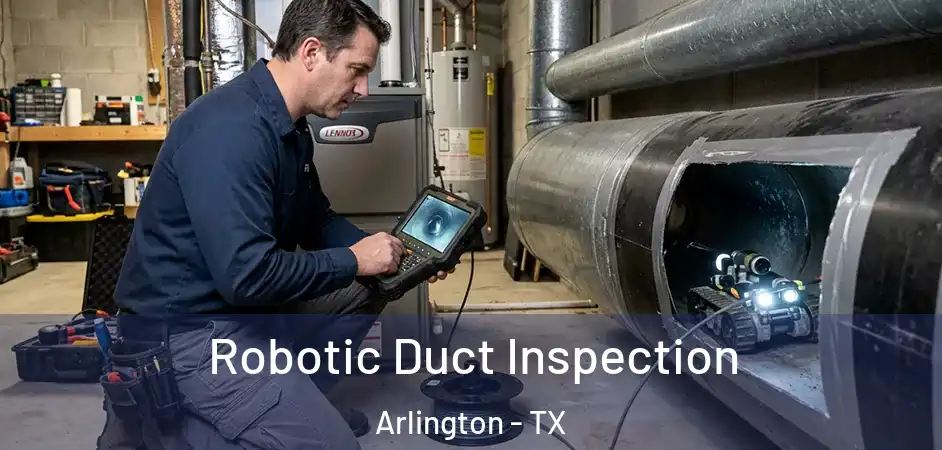  Robotic Duct Inspection Arlington - TX